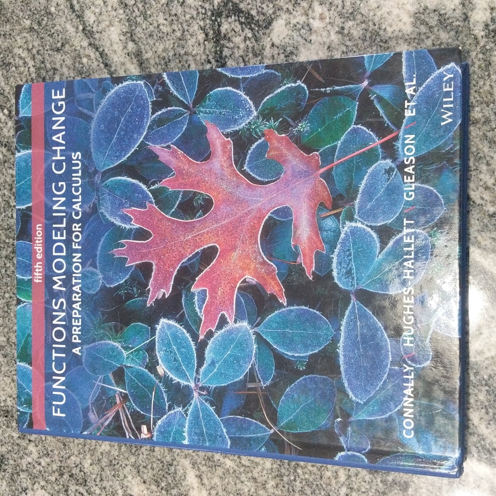 Wiley Functions Modeling Change A Preparation for Calculus. Fifth Edition.